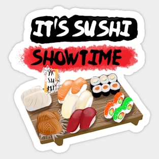 It's sushi showtime Sticker